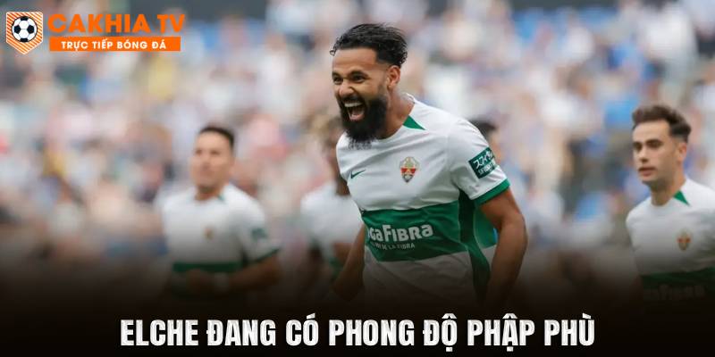 Elche đang có phong độ phập phù